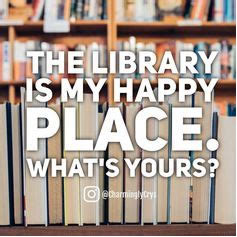 The library is my happy place